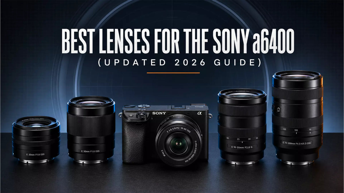 Best Lenses for the Sony a6400 (Updated 2026 Guide)