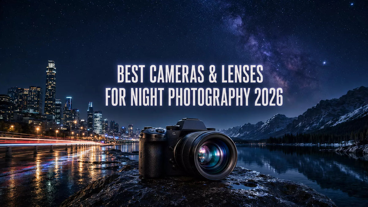 Best Cameras & Lenses for Night Photography 2026
