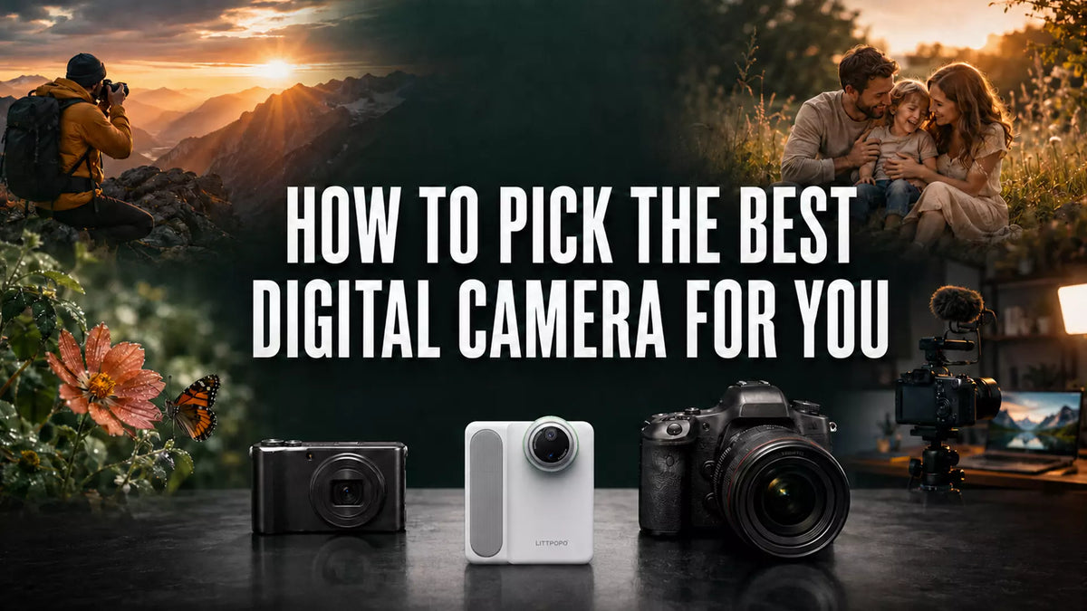 How to Choose the Best Digital Camera for You