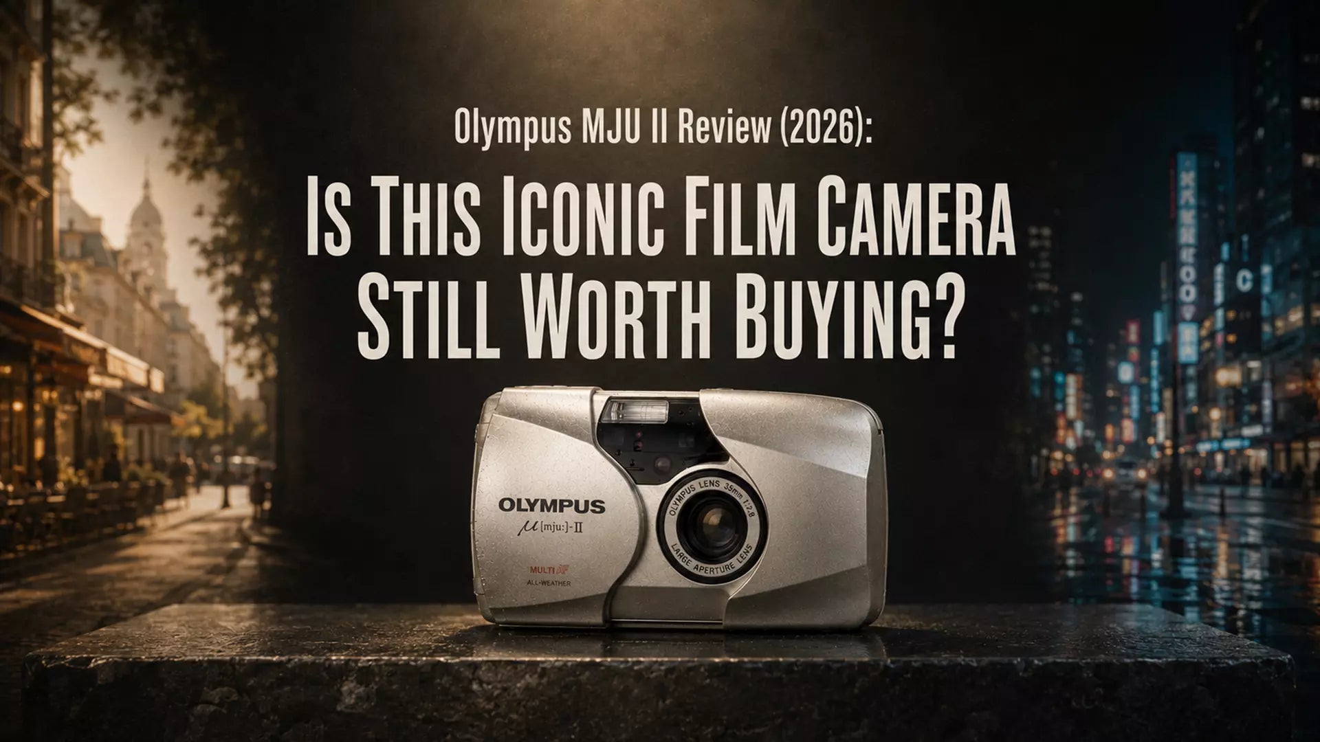 Olympus MJU II Review (2026): Is This Iconic Film Camera Still Worth Buying?
