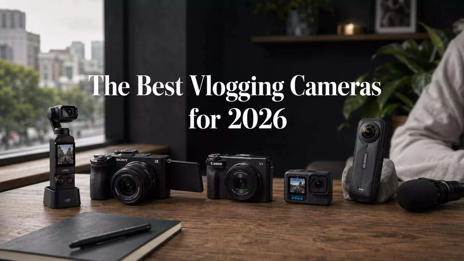 The Best Vlogging Cameras for 2026