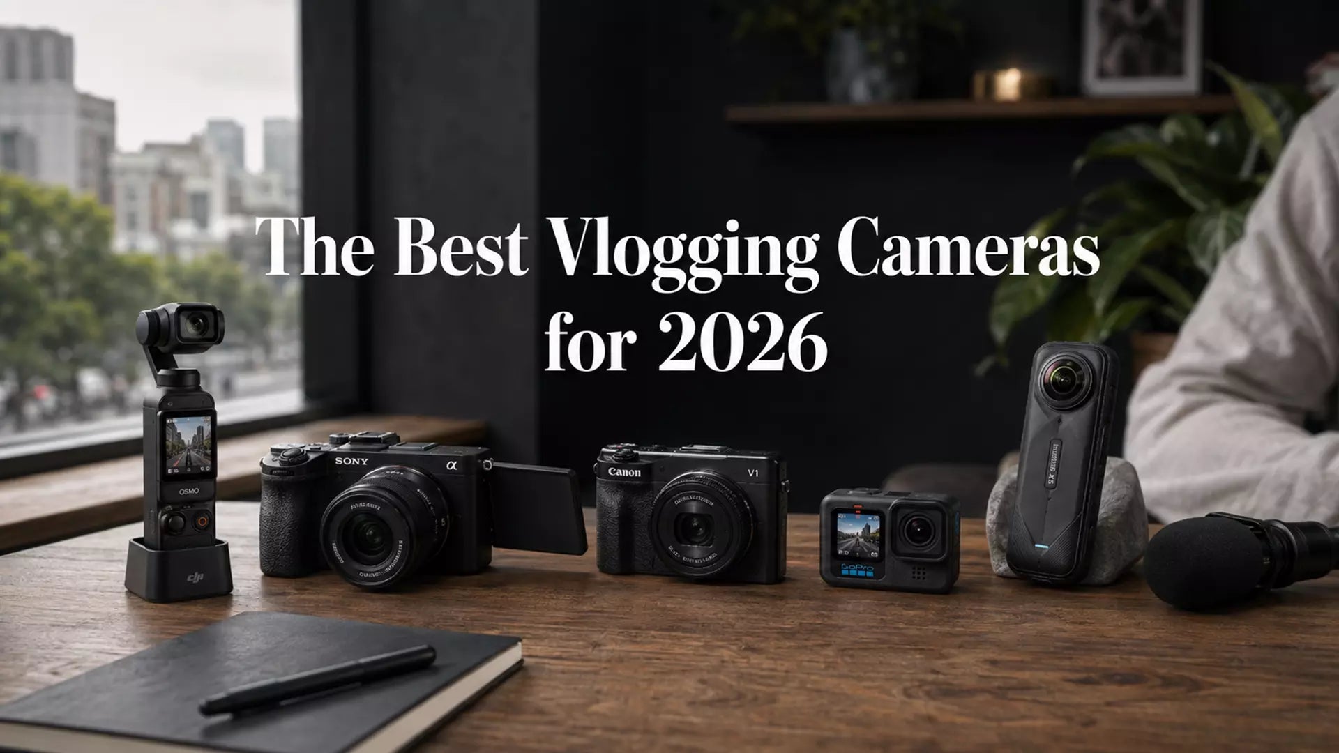 The Best Vlogging Cameras for 2026